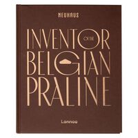 Neuhaus Book – Inventor of the Belgian Praline Neuhaus Book – Inventor of the Belgian Praline